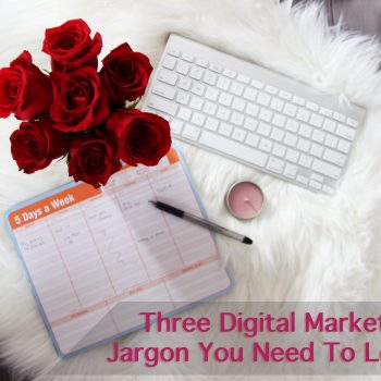 Three Digital Marketing Jargon You Need To Learn