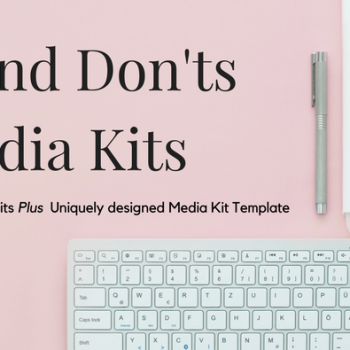 Dos and Dont’s of Creating Media Kits